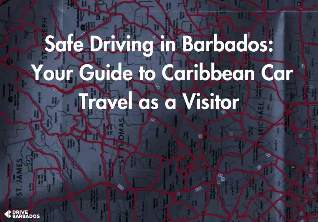 Overlay of Barbados road map with text 'Safe Driving in Barbados: Your Guide to Caribbean Car Travel as a Visitor